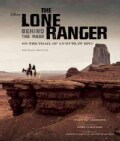 The Lone Ranger: Behind the Mask (Hardcover)