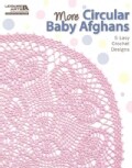 More Circular Baby Afghans: 5 Lacy Crochet Designs (Paperback)