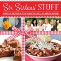 Six Sisters' Stuff: Family Recipes, Fun Crafts, and So Much More! (Paperback)