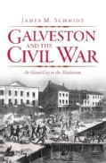 Galveston and the Civil War: An Island City in the Maelstrom (Paperback)