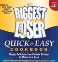 The Biggest Loser Quick & Easy Cookbook: Simply Delicious Low-Calorie Recipes to Make in a Snap (Paperback)