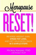 Menopause Reset!: Reverse Weight Gain, Speed Fat Loss, and Get Your Body Back in 3 Simple Steps (Paperback)
