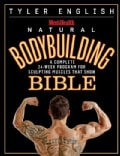 Men's Health Natural Bodybuilding Bible: A Complete 24-Week Program for Sculpting Muscles That Show (Paperback)