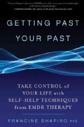 Getting Past Your Past: Take Control of Your Life With Self-Help Techniques from EMDR Therapy (Paperback)