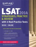 Kaplan Lsat 2014 Strategies, Practice, and Review With 4 Real Practice Tests: Practice, and Review With 4 Practice Tests