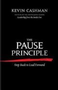 The Pause Principle: Step Back to Lead Forward (Paperback)