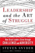 Leadership and the Art of Struggle: How Great Leaders Grow Through Challenge and Adversity (Paperback)