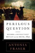 Perilous Question: Reform or Revolution? Britain on the Brink, 1832 (Hardcover)