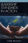 Leadership Standards for Action: The School Principal As Servant-Leader (Paperback)