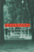 Greentown: Murder and Mystery in Greenwich, America's Wealthiest Commuinity (Paperback)