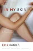 In My Skin: A Memoir of Addiction (Paperback)
