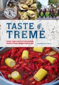 Taste of Treme: Creole, Cajun and Soul Food from New Orleans's Famous Neighborhood of Jazz (Hardcover)
