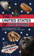 The United States of Awesome: Fun, Fascinating, and Bizarre Trivia About the Greatest Country in the Universe (Paperback)