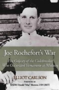 Joe Rochefort's War: The Odyssey of the Codebreaker Who Outwitted Yamamoto at Midway (Hardcover)