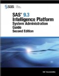 SAS 9.3 Intelligence Platform: System Administration Guide (Paperback)