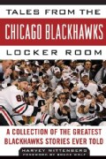 Tales from the Chicago Blackhawks Locker Room: A Collection of the Greatest Blackhawks Stories Ever Told (Hardcover)