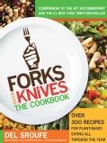 Forks Over Knives - The Cookbook: Over 300 Recipes for Plant-Based Eating All Through the Year (Paperback)