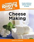 The Complete Idiot's Guide to Cheese Making (Paperback)