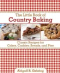 The Little Book of Country Baking: Classic Recipes for Cakes, Cookies, Breads, and Pies (Hardcover)