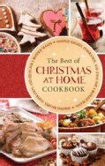 The Best of Christmas at Home Cookbook: Holiday Recipes, Inspiration, and Ideas for a Blessed Season (Spiral bound)
