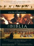 La guia completa de la Biblia / The Complete Guide to the Bible: Una referencia ilustrada y facil de seguir que a... (Paperback)