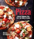 Pizza: Award-Winning Pies For The Home Kitchen (Hardcover)