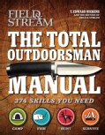 The Total Outdoorsman Manual: 374 Skills You Need (Hardcover)