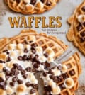 Waffles: Sweet & Savory Recipes for Every Meal (Hardcover)