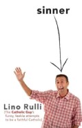 Sinner: The Catholic Guy's Funny, Feeble Attempts to Be a Faithful Catholic (Paperback)