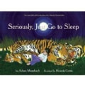 Seriously, Just Go to Sleep (Hardcover)