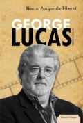 How to Analyze the Films of George Lucas (Hardcover)