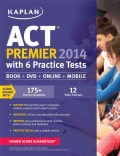 Kaplan Act 2014 Premier: With 6 Practice Tests