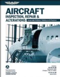 Aircraft Inspection, Repair & Alterations: Acceptable Methods, Techniques & Practices (FAA AC 43.13-1B/2B) (Paperback)