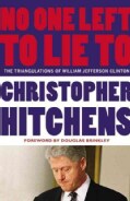 No One Left to Lie To: The Triangulations of William Jefferson Clinton (CD-Audio)