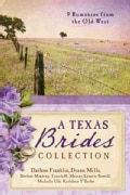 The Texas Brides Collection: 9 Complete Stories (Paperback)