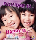 Felicidad es... / Happy Is... (Hardcover)