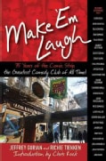 Make 'em Laugh: 35 Years of the Comic Strip, the Greatest Comedy Club of All Time! (Hardcover)