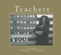 Teachers: A Tribute to the Enlightened, the Exceptional, the Extraordinary (Hardcover)
