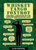Whiskey Tango Foxtrot: The Real Language of the Modern American Military (Paperback)