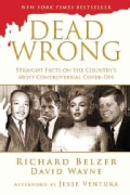 Dead Wrong: Straight Facts on the Country's Most Controversial Cover-ups (Paperback)