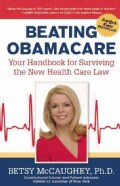 Beating Obamacare: Your Handbook for the New Healthcare Law (Paperback)