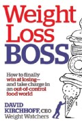Weight Loss Boss: How to Finally Win at Losing - and Take Charge in an Out-of-Control Food World (Paperback)