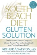 The South Beach Diet Gluten Solution: The Delicious, Doctor-Designed, Gluten-Aware Plan for Losing Weight and Fee... (Hardcover)