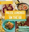 Paleo Lunches and Breakfasts on the Go: The Solution to Gluten-free Eating All Day Long With Delicious, Easy and ... (Paperback)