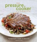 The Pressure Cooker Cookbook (Hardcover)