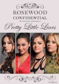 Rosewood Confidential: The Unofficial Companion to Pretty Little Liars (Paperback)