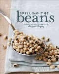 Spilling the Beans: Cooking and Baking with Beans and Grains Everyday (Paperback)