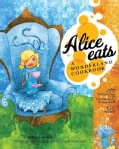 Alice Eats: A Wonderland Cookbook (Hardcover)