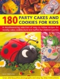 180 Party Cakes and Cookies for Kids: A Mouthwatering Selection of Easy-to-Follow Recipes for Novelty Cakes, Cook... (Paperback)