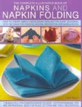 The Complete Illustrated Book of Napkins and Napkin Folding: How to Create Simple and Elegant Displays for Every ... (Paperback)